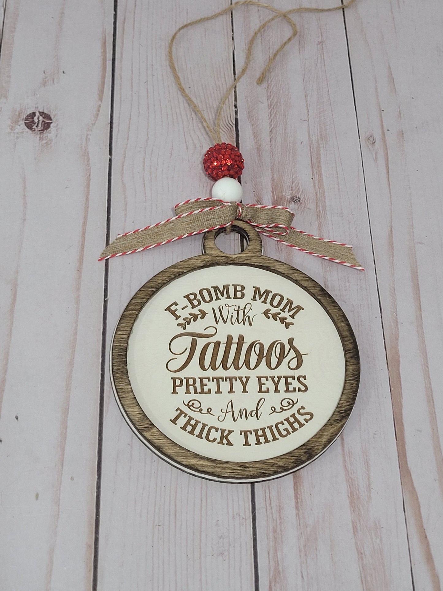 F-Bomb Mom Ornament – Funny Christmas Tree Decoration for Moms with Tattoos, Pretty Eyes & Thick Thighs 🎄🔥