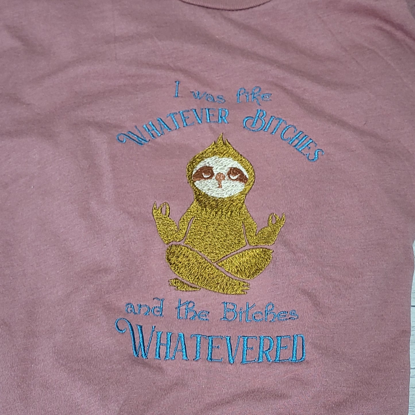 Funny Sloth Embroidered T-Shirt – “Whatever Bitches, Whatevered” Graphic Tee