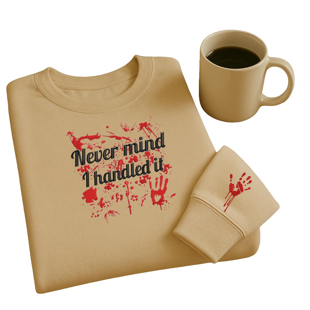 🕵️‍♀️ Embroidered “Never mind, I handled it” Crime Scene Sweater