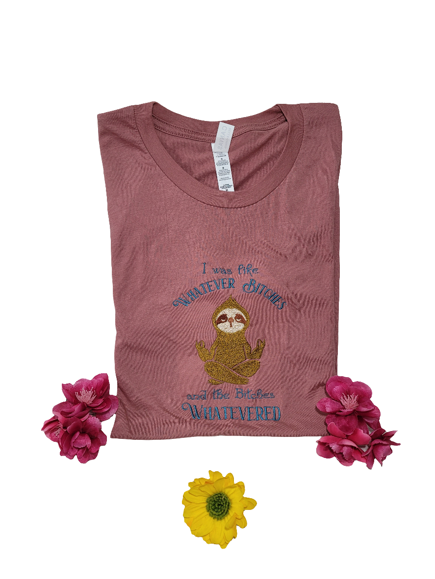 Funny Sloth Embroidered T-Shirt – “Whatever Bitches, Whatevered” Graphic Tee